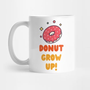 DOnut Grow Up Mug